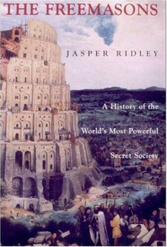 The Freemasons: A History of the World’s Most Powerful Secret Society – GOOD