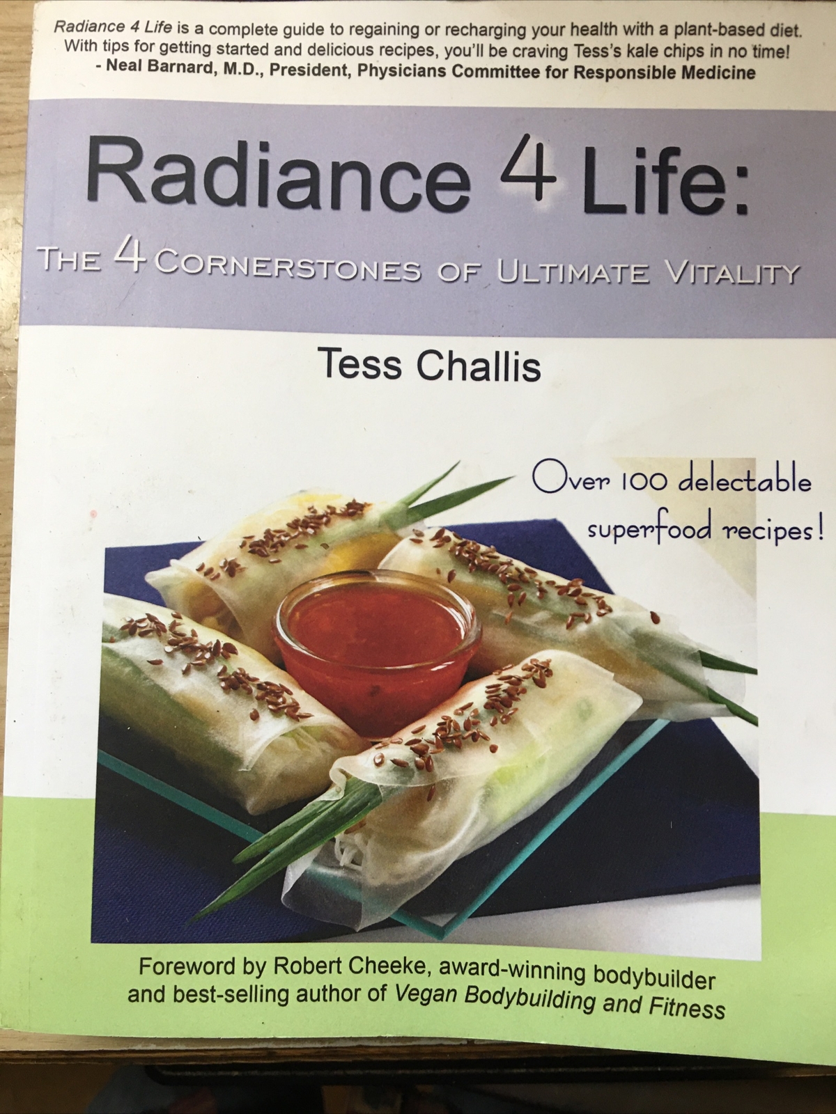 RADIANCE 4 LIFE 4 CORNERSTONES OF ULTIMATE VITALITY By Tess Challis 100 Recipes!