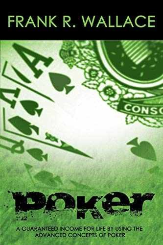 Poker: A Guaranteed Income for Life – Paperback, by Wallace Frank R – Very Good