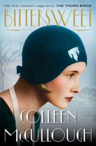 Bittersweet: A Novel – Hardcover By McCullough, Colleen – VERY GOOD