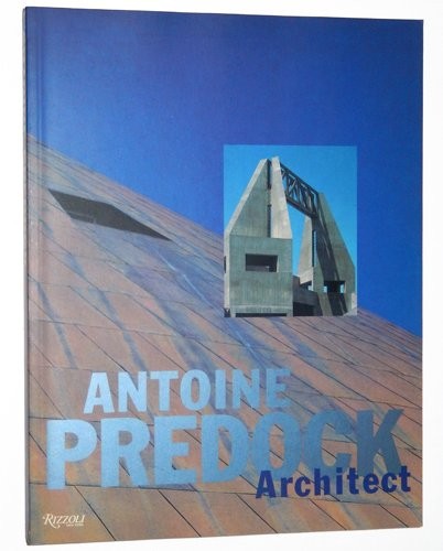 ANTOINE PREDOCK : ARCHITECT By Brad Collins *Excellent Condition*