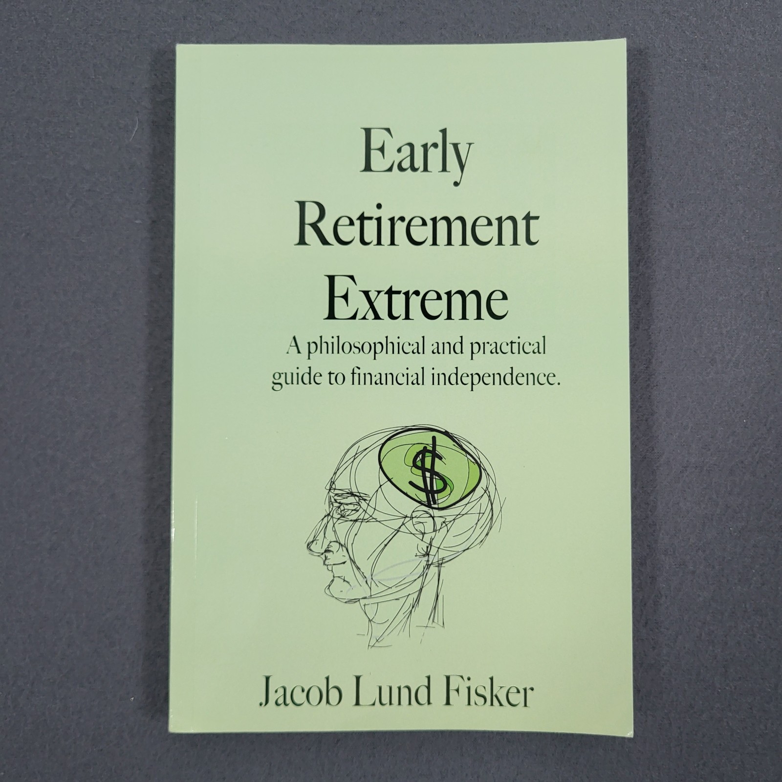 Early Retirement Extreme Jacob Lund Fisker Financial Independence FIRE Paperback