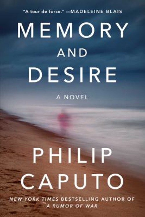 Memory and Desire : A Novel Hardcover Philip Caputo