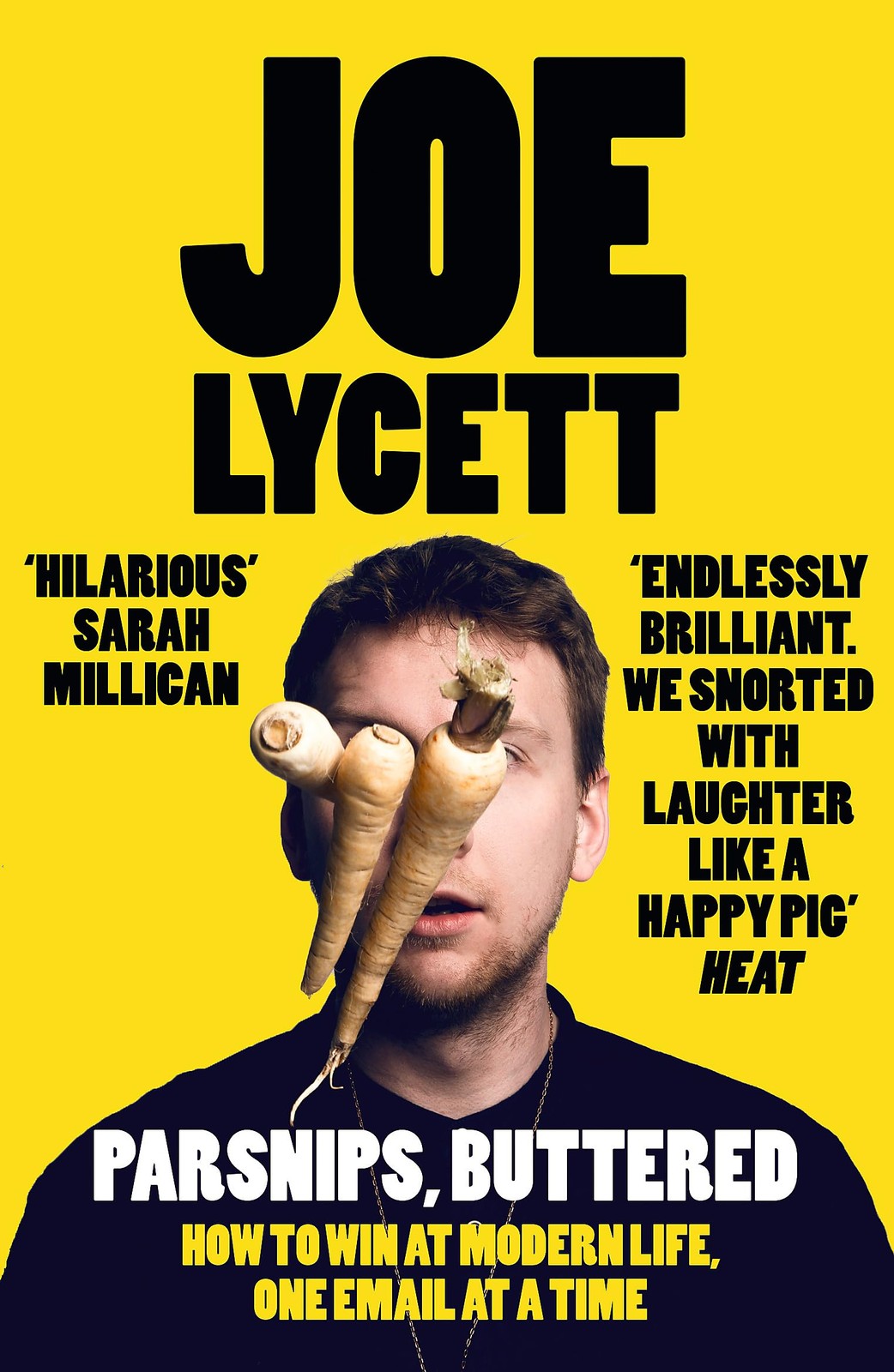 Parsnips, Buttered: The hilarious, bestselling book from comedian Joe Lycett…