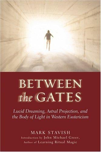 Between the Gates: Lucid Dreaming, Astral Projection, and the Body of Light in W
