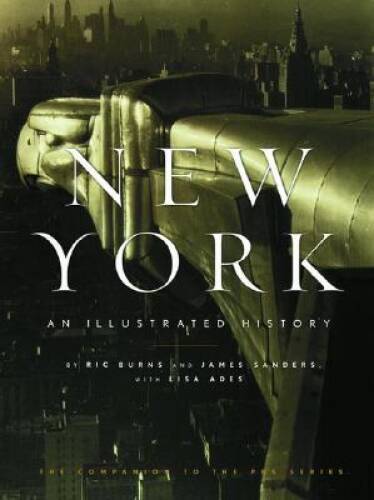 New York: An Illustrated History – Paperback By Ric Burns – GOOD