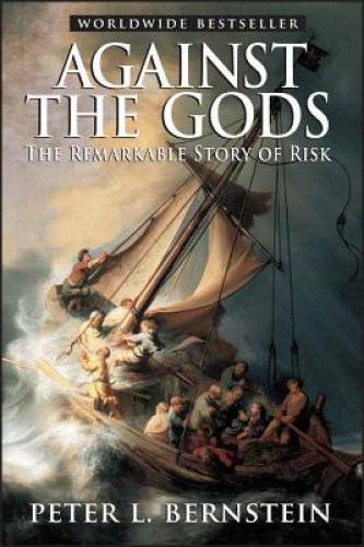 Against the Gods: The Remarkable Story of Risk – Paperback – GOOD