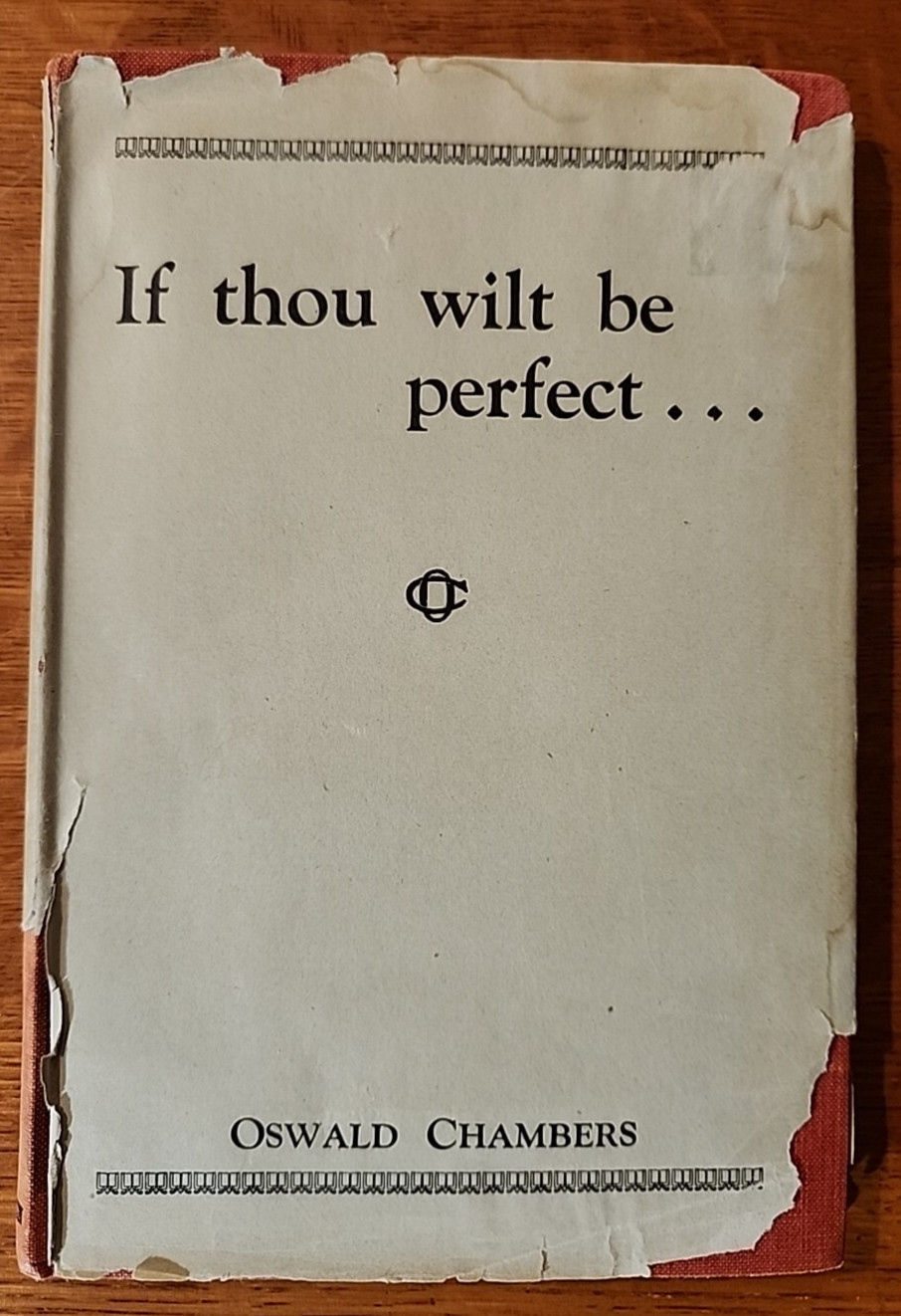 1949 If Thou Wilt Be Perfect Hardcover Book by Oswald Chambers