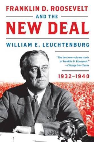 Franklin D. Roosevelt and the New Deal: 1932-1940 – Paperback – GOOD