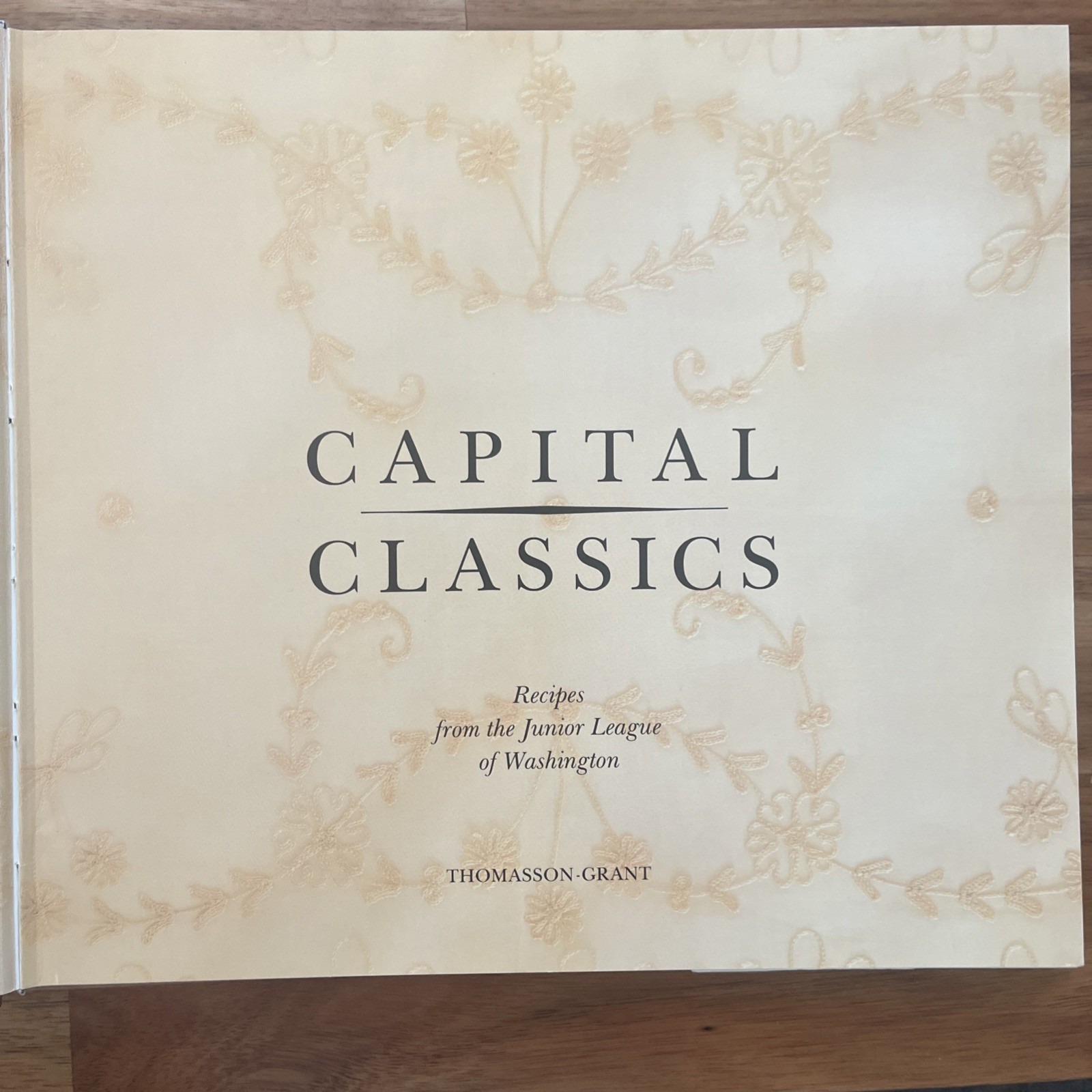 Capital Classics : Recipes from the Junior League of Washington by D.C.) -1989