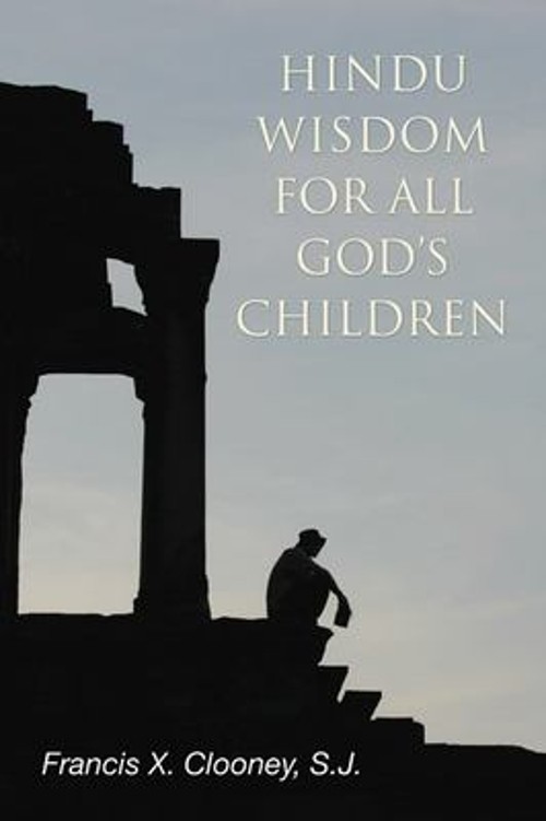 Hindu Wisdom for All God’s Children Paperback Francis X. Clooney