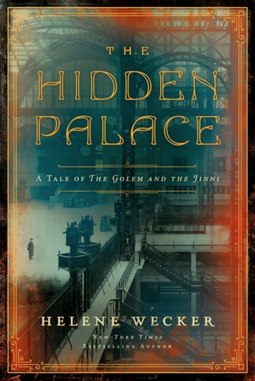 The Hidden Palace : A Novel of the Golem and the Jinni Hardcover
