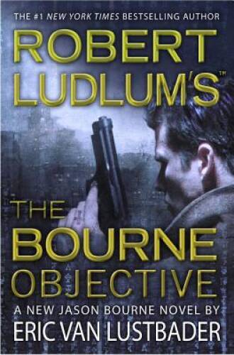 Robert Ludlum’s (TM) The Bourne Objective (Jason Bourne Novels) – VERY GOOD