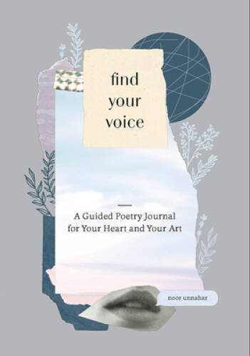 Find Your Voice: A Guided Poetry Journal for Your Heart and Your Art – GOOD