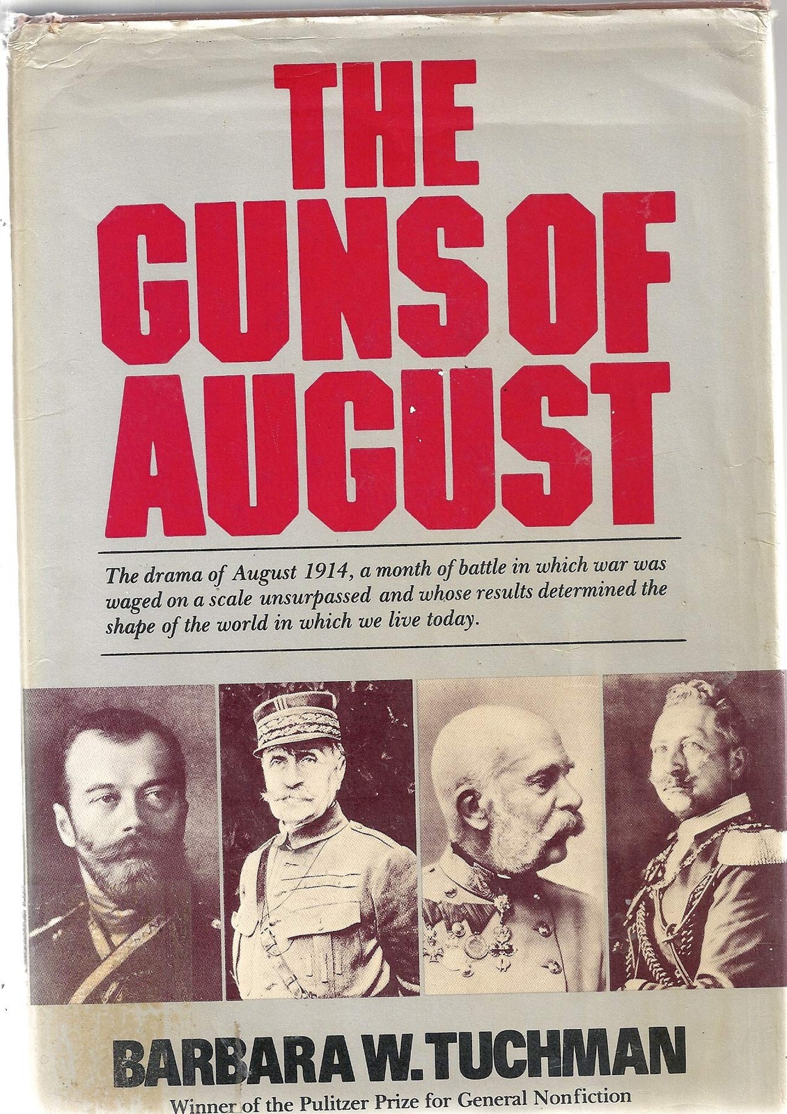 Guns Of August: The Drama of August 1914, a month of battle in which war was…