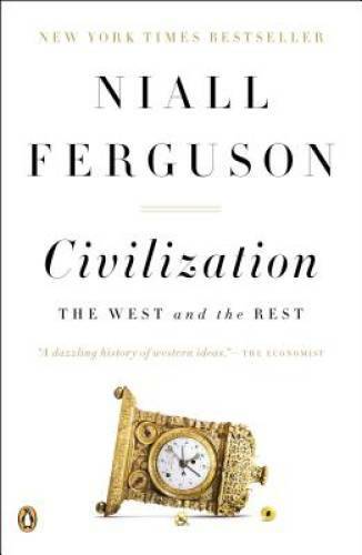Civilization: The West and the Rest – Paperback By Ferguson, Niall – GOOD