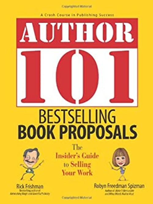 Bestselling Book Proposals : The Insider’s Guide to Selling Your