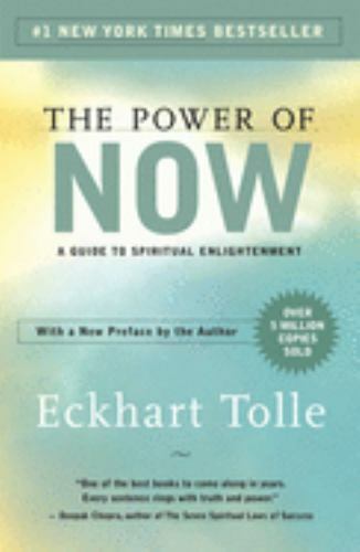 The Power of Now: A Guide to Spiritual Enlightenment by Tolle, Eckhart