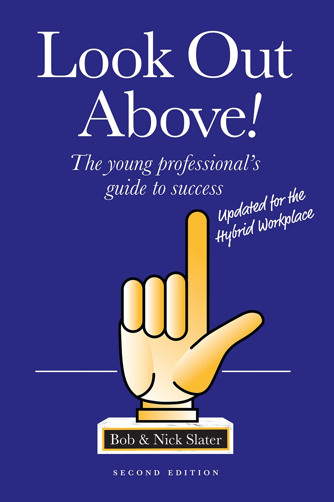 Look Out Above (Second Edition): The young professional’s guide to success