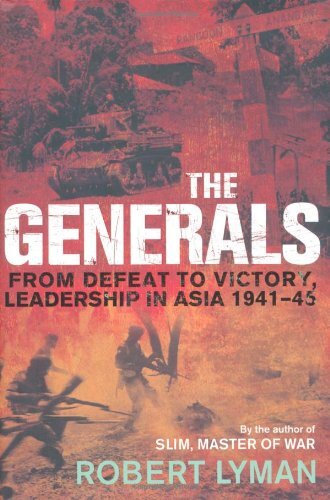 The Generals: From Victory to Defeat, Leadership in the Burma Ca