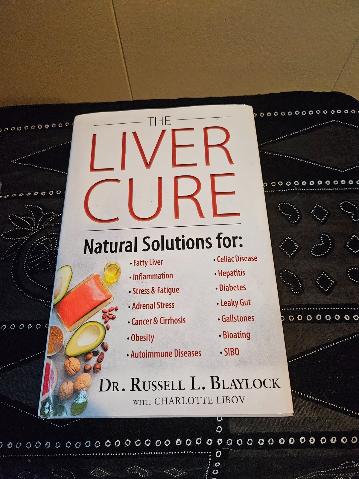 Russell L. Blaylock MD The Liver Cure (Hardback)