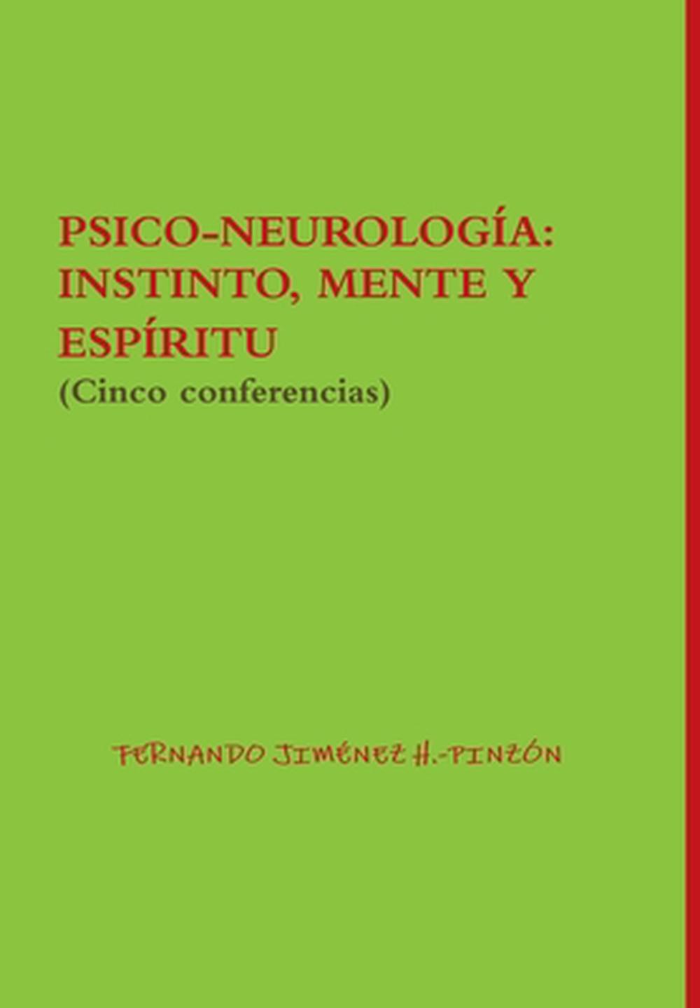 Psico-Neurologa: INSTINTO, MENTE Y ESP?RITU (Cinco conferencias) by Fernando Jim