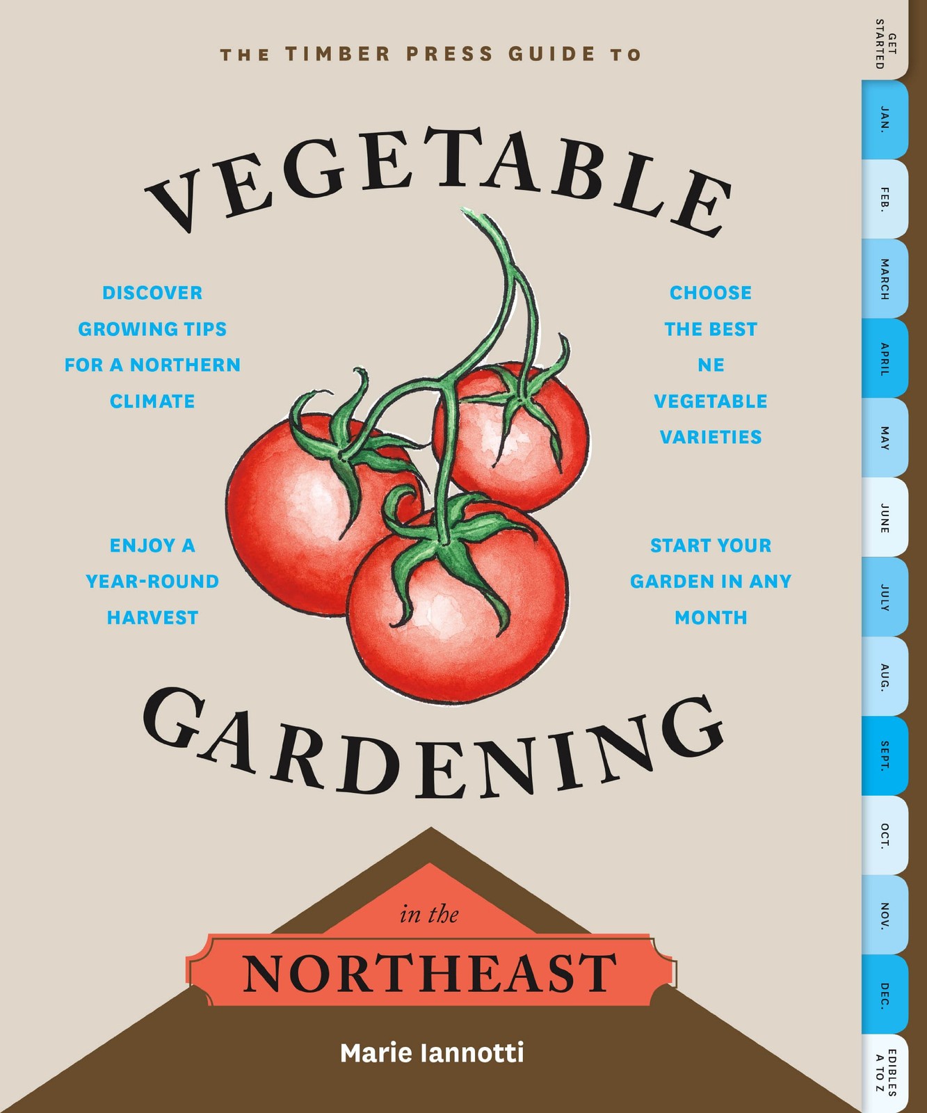 The Timber Press Guide to Vegetable Gardening in the Northeast (Regional Veg…