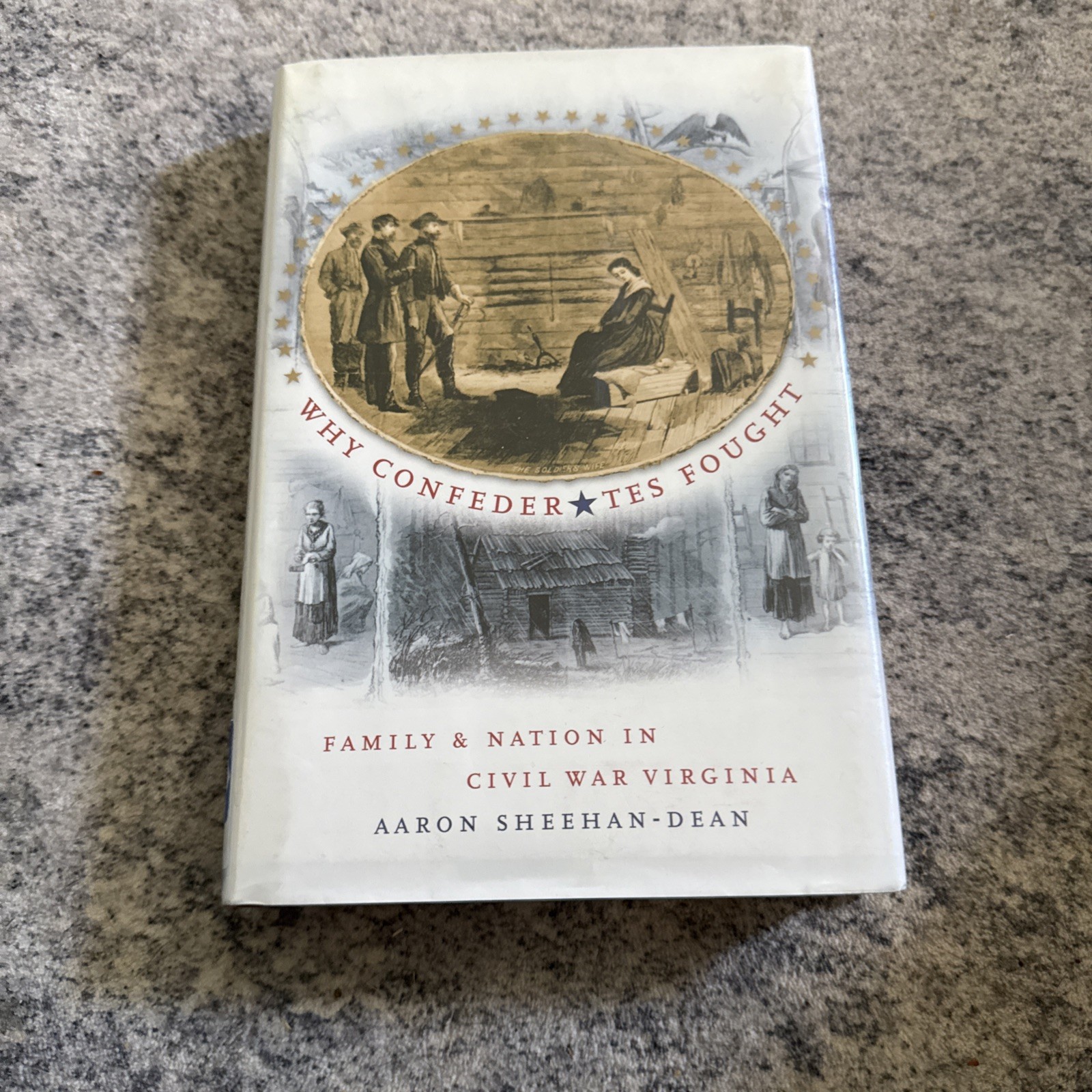 Why Confederates Fought: Family and Nation in Civil War Virginia (Civil War…