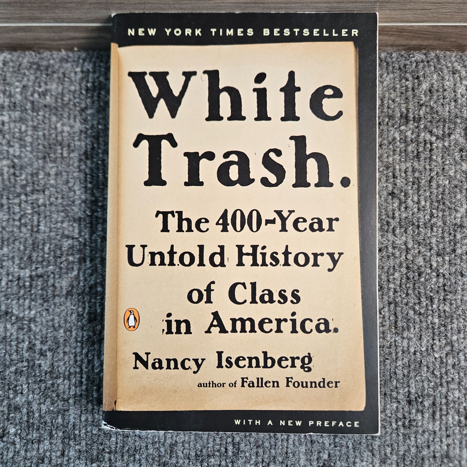 White Trash – Nancy Isenberg – 400 Year History of Class America PB