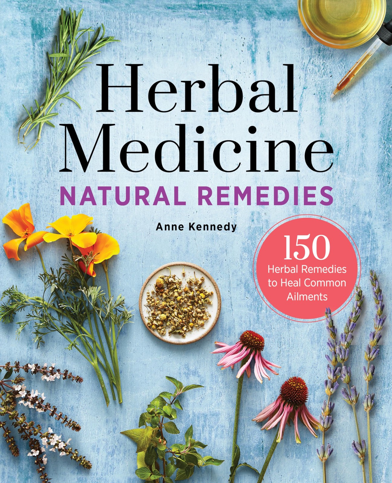Herbal Medicine Natural Remedies: 150 Herbal Remedies to Heal Common Ailment…