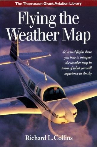 FLYING THE WEATHER MAP (THOMASSON-GRANT AVIATION LIBRARY) By Richard L. Collins