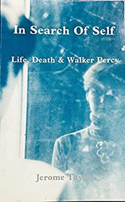 In Search of Self : Life, Death and Walker Percy Paperback Jerome