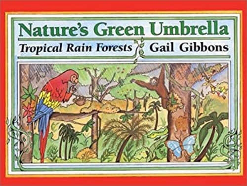 Nature’s Green Umbrella : Tropical Rain Forests Hardcover Gail Gi