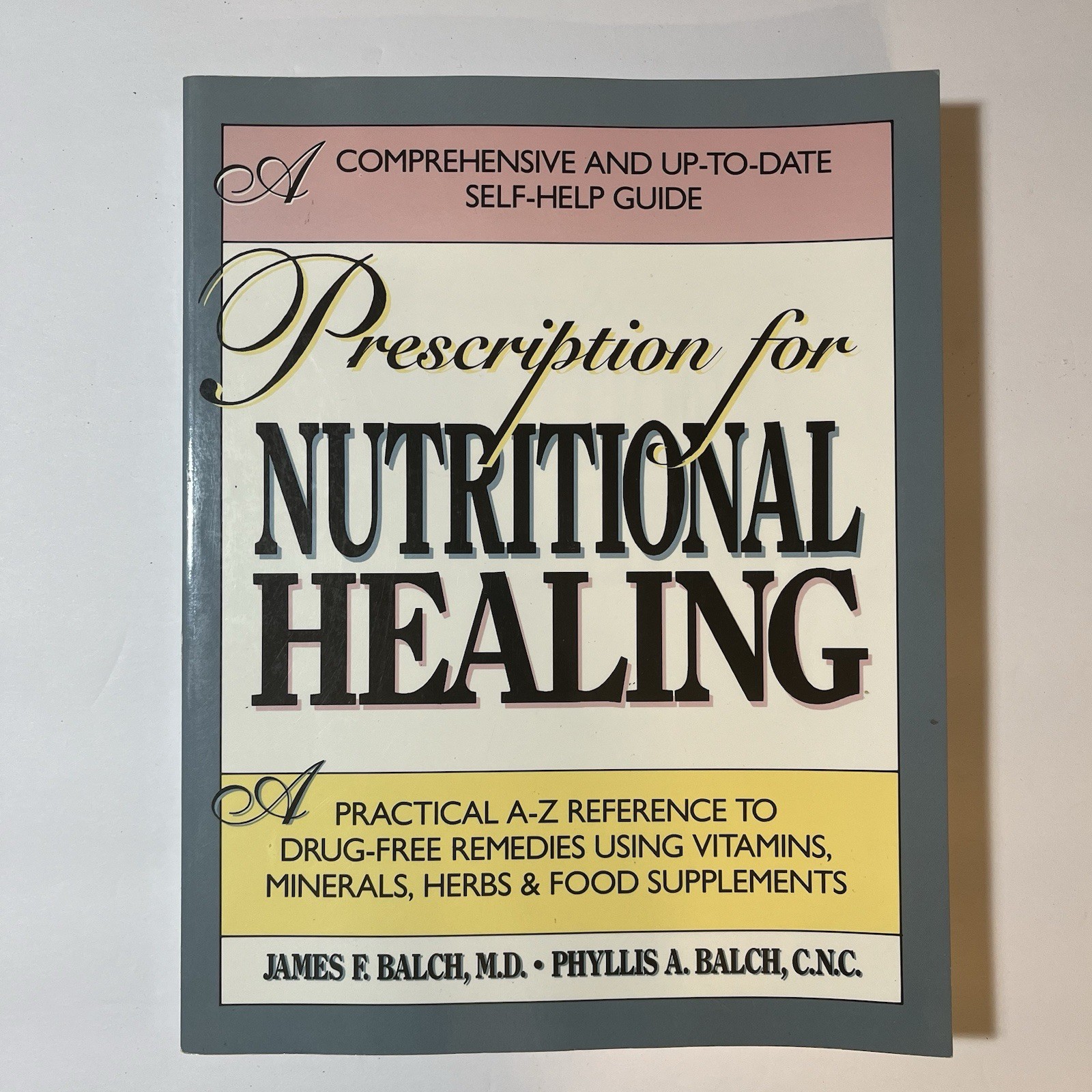 Prescription For Nutritional Healing: A Practical A-Z 1990 Paperback