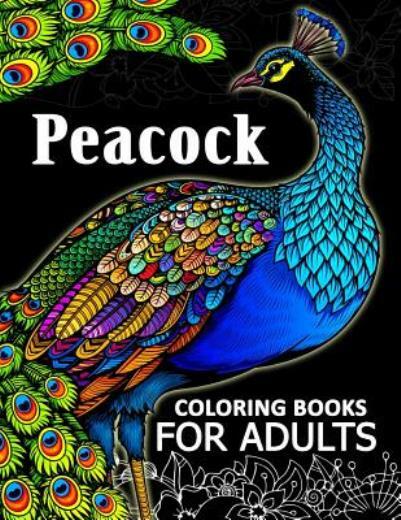 Peacock Coloring Books For Adult: Adults Coloring Book
