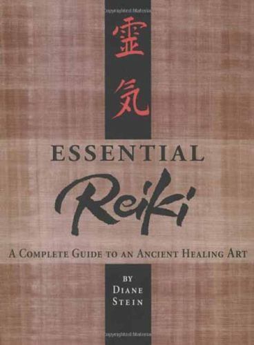 Essential Reiki : A Complete Guide to an Ancient Healing Art by Diane Stein