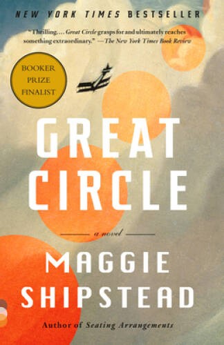 Great Circle: A novel – Paperback By Shipstead, Maggie – GOOD