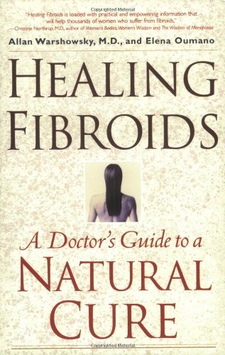 Healing Fibroids: A Doctor’s Guide to a Natural Cure by Warshowsky, Allan