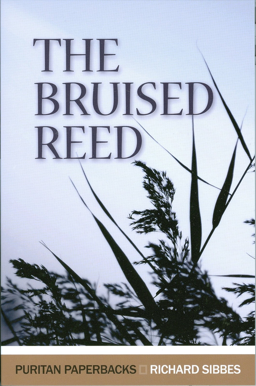 The Bruised Reed – paperback Sibbes, Richard