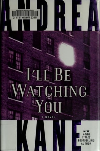 I’ll Be Watching You: A Novel by Kane, Andrea, Acceptable Book