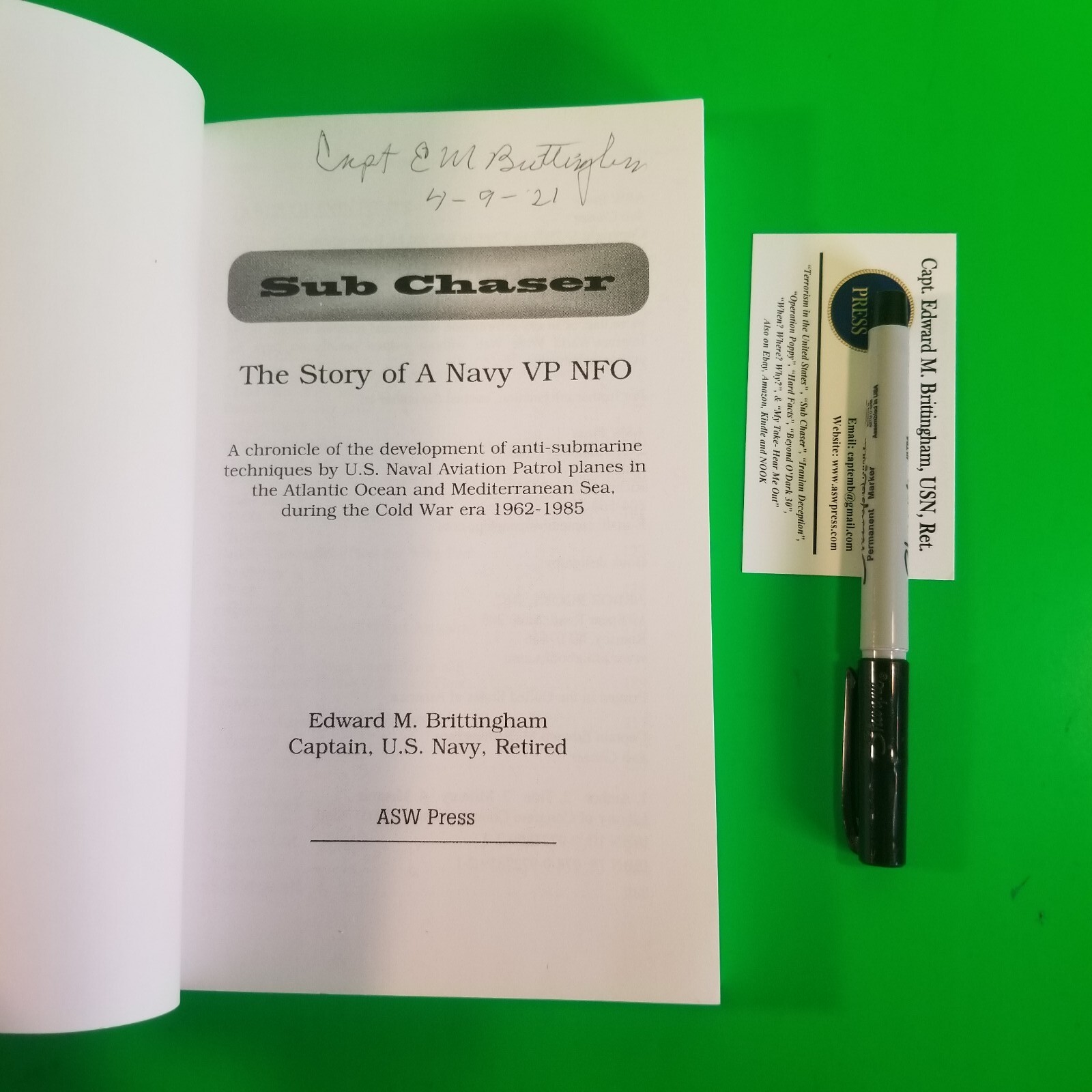 SUB CHASER SIGNED Edward Brittingham Captain., US NAVY (Ret.) 2007 First Edition