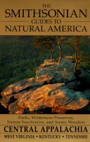 The Smithsonian Guides to Natural America: Central Appalachia: West Virgi – GOOD