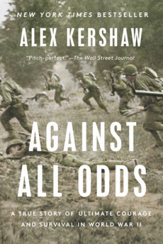 Against All Odds: A True Story of Ultimate Courage and Survival in World – GOOD