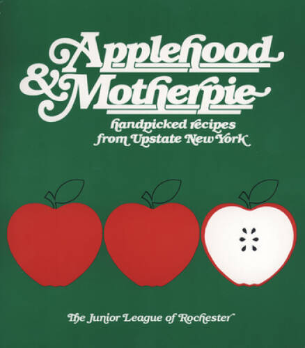 Applehood and Motherpie – Paperback By Junior League of Rochester – ACCEPTABLE