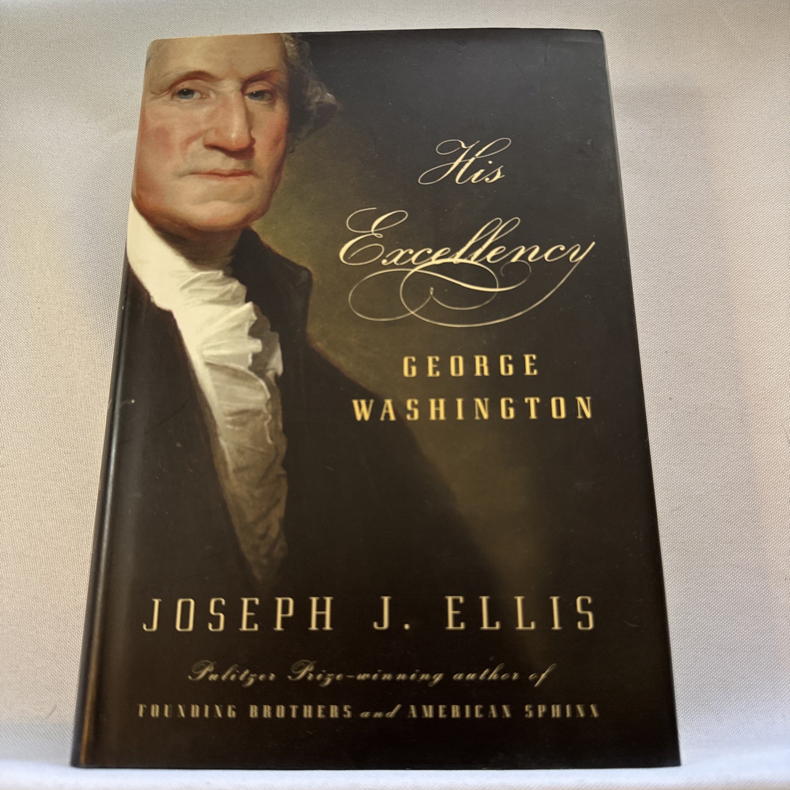 His Excellency | George Washington | by Joseph J. Ellis (2004, Hardcover)