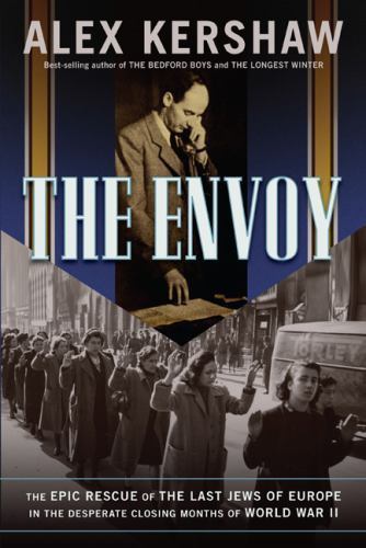 The Envoy: The Epic Rescue of the Last Jews- 0306815575, hardcover, Kershaw, new