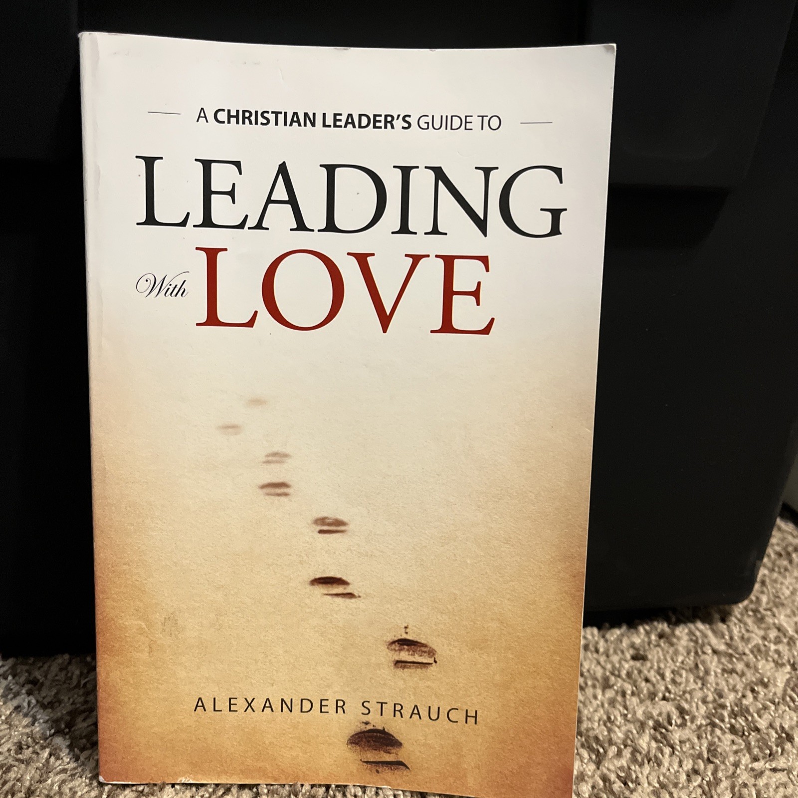 Leading with Love by Alexander Strauch (2006, Perfect)