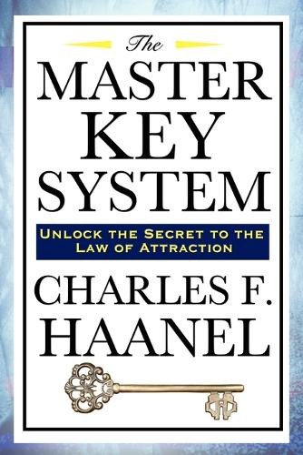 Charles F Haanel The Master Key System (Paperback)