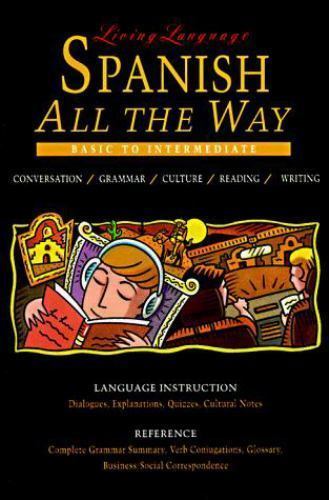 Living Language Spanish All the Way Manual: Learn at Home or on the Go