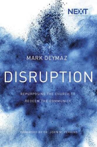 Disruption: Repurposing the Church to Redeem the Community – Paperback – GOOD